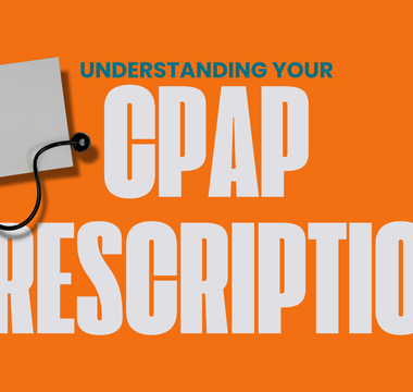 Understanding CPAP Prescriptions