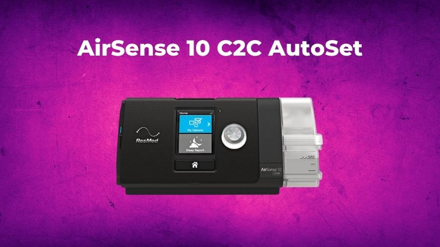 ResMed AirSense 10 C2C AutoSet Detailed Review | RespShop