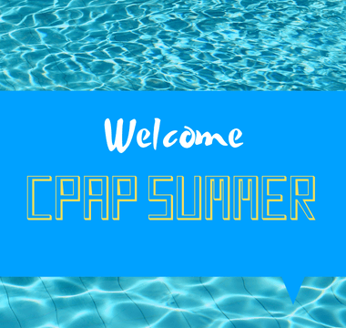 CPAP Summer Is Here!
