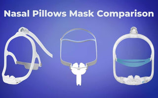 How to Pick the Best CPAP Nasal Pillow Mask: ResMed P10 vs DreamWear vs ResMed P30i