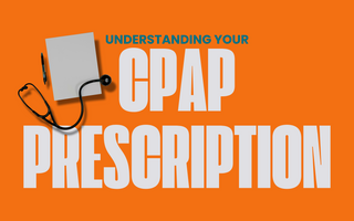Understanding CPAP Prescriptions