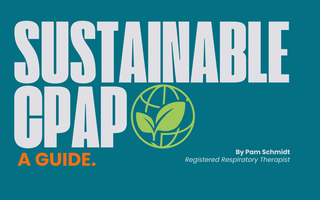 A Guide to Sustainable CPAP Therapy: <br> Eco-Friendly CPAP Sustainability