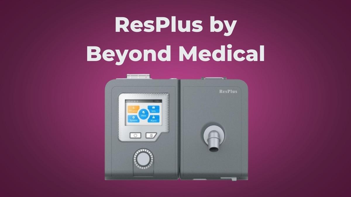 ResPlus Auto CPAP by Beyond Medical - Expert Review – RespShop