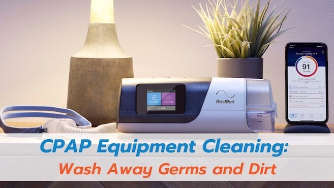 CPAP Equipment Cleaning: Wash Away Germs and Dirt